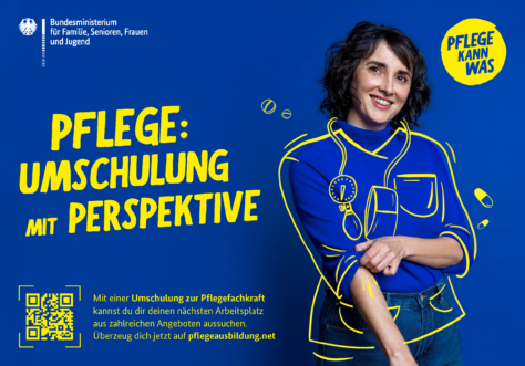 Plakat "Pflege: Umschulung mit Perspektive" aus der Informations- und Öffentlichkeitskampagne „Pflege kann was“ des BMFSJF "Mit einer Umschulung zur Pflegefachkraft kannst du dir deinen nächsten Arbeitsplatz aus zahlreichen Angeboten aussuchen. Überzeug dich jetzt auf pflegeausbildung.net"